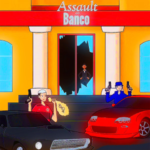 Assault ao Banco (Explicit)