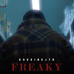 收聽KokeineJtd的Freaky (Explicit)歌詞歌曲