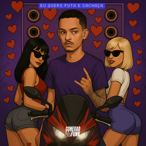 DJ Ronaldo o Brabo的專輯Eu Quero Puta e Cachaça (Explicit)