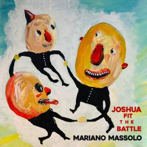 ดาวน์โหลดและฟังเพลง Joshua Fit The Battle พร้อมเนื้อเพลงจาก Mariano Massolo