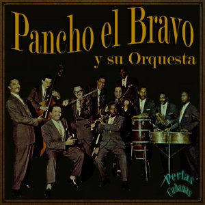 ดาวน์โหลดและฟังเพลง Chucha Tembleque พร้อมเนื้อเพลงจาก Pancho El Bravo Y Su Orquesta