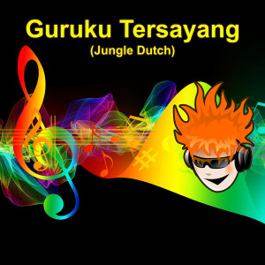 Dengarkan Guruku Tersayang (Jungle Dutch) lagu dari EVS Remix dengan lirik
