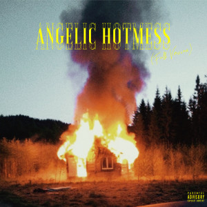 Dengarkan lagu Angelic Hotmess (Full Version) (Explicit) nyanyian Lexxy dengan lirik