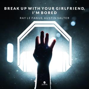break up with your girlfriend, i'm bored (8D Audio)