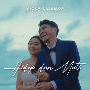 收聽Vicky Salamor的Hidup Dan Mati歌詞歌曲