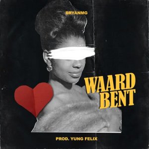 ดาวน์โหลดและฟังเพลง Waard Bent พร้อมเนื้อเพลงจาก Bryan Mg