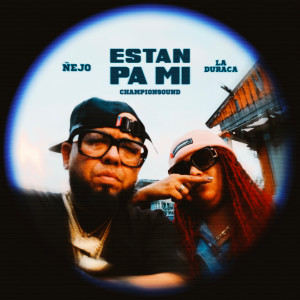 อัลบัม Estan Pa Mi ศิลปิน Ñejo