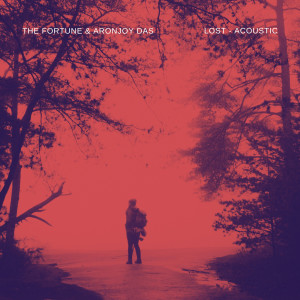 ดาวน์โหลดและฟังเพลง Lost (Acoustic) พร้อมเนื้อเพลงจาก The Fortune