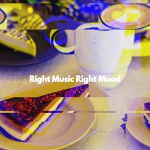 Album Right Music Right Mood oleh Relaxing Jazz Mornings