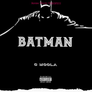ดาวน์โหลดและฟังเพลง Batman (Explicit) พร้อมเนื้อเพลงจาก C Moola