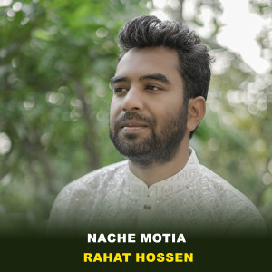 Listen to Nache Motia song with lyrics from Rahat Hossen