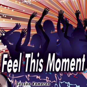 收聽Sussan Kameron的Feel This Moment歌詞歌曲