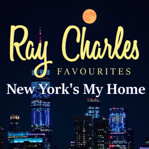 Album New York's My Home Ray Charles Favourites oleh Ray Charles