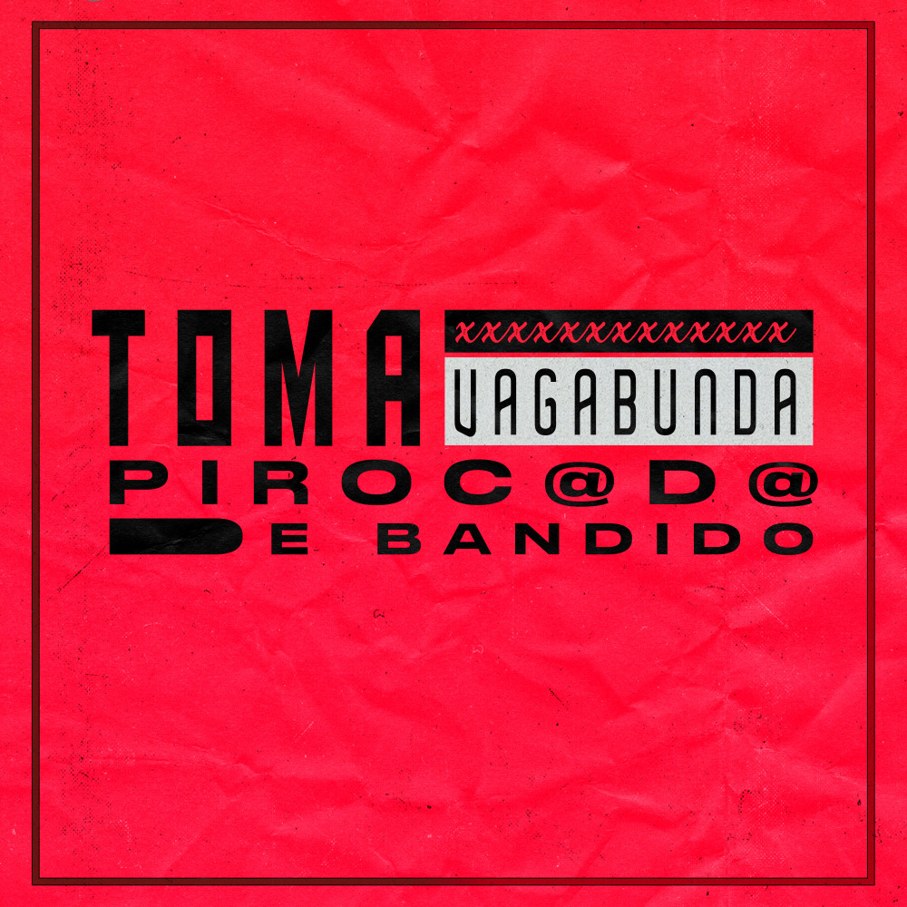 Toma Vagabunda Piroc@D@ de Bandido (Explicit)