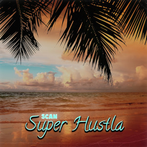 Scan的專輯Super Hustla (Explicit)