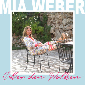 Listen to Über den Wolken song with lyrics from Mia Weber