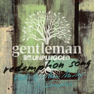 ดาวน์โหลดและฟังเพลง Redemption Song (MTV Unplugged Live / Radio Version) พร้อมเนื้อเพลงจาก Gentleman