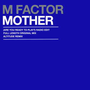 ดาวน์โหลดและฟังเพลง Mother (Altitude Remix) พร้อมเนื้อเพลงจาก M-Factor
