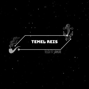 ดาวน์โหลดและฟังเพลง Temel Reis (Explicit) พร้อมเนื้อเพลงจาก Felix