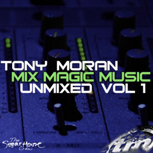 Tony Moran的專輯Mix Magic Music Unmixed Vol. 1