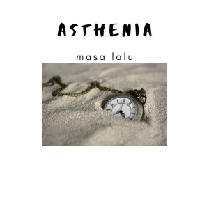 Dengarkan lagu Masa Lalu nyanyian Asthenia dengan lirik