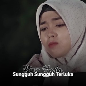 Album Sungguh Sungguh Terluka from Dina Yucha