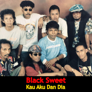 Dengarkan Kau Aku Dan Dia (Explicit) lagu dari Black Sweet dengan lirik