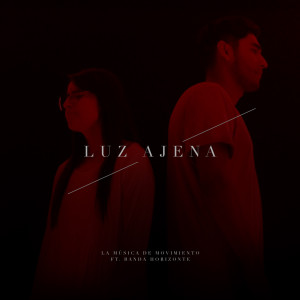 Dengarkan lagu Luz Ajena (feat. Banda Horizonte) nyanyian La Música De Movimiento dengan lirik
