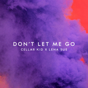 Cellar Kid的專輯Don't Let Me Go