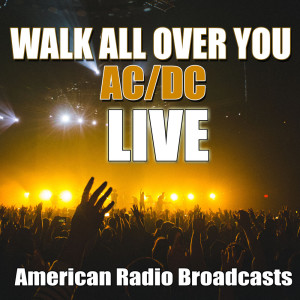 Dengarkan Walk All Over You (Live) lagu dari AC/DC dengan lirik