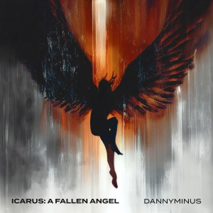 ดาวน์โหลดและฟังเพลง Icarus: A Fallen Angel พร้อมเนื้อเพลงจาก dannyminus