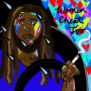Listen to Women Cheat Too (Explicit) song with lyrics from TayDon