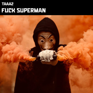 Album Fuck Superman (Explicit) from Taaaz