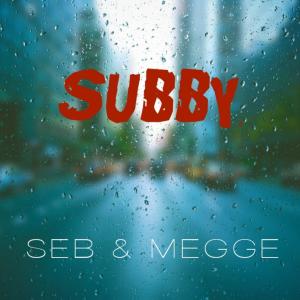 Dengarkan lagu Subby nyanyian Seb & Megge dengan lirik