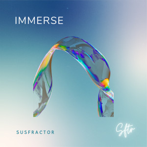 收聽Susfractor的IMMERSE歌詞歌曲