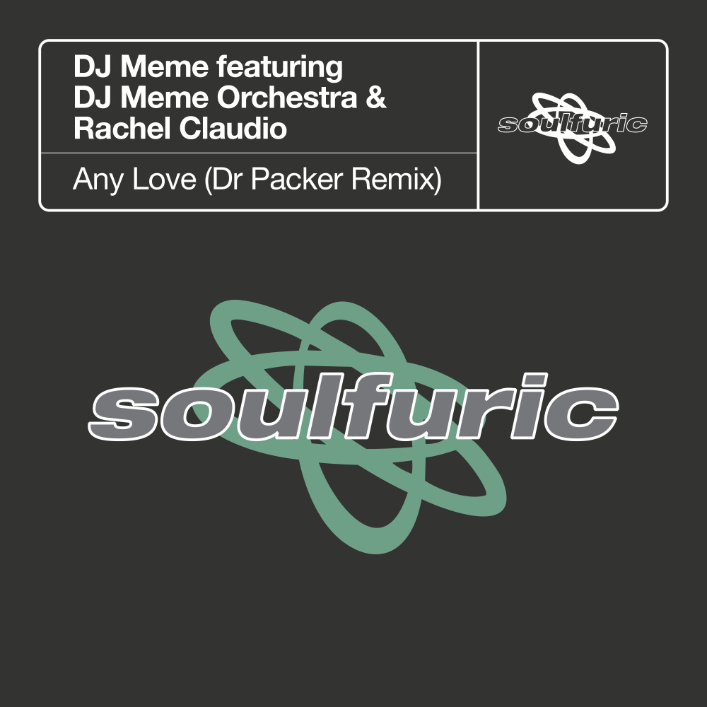 Any Love (Dr Packer Extended Remix|feat. DJ Meme Orchestra & Rachel Claudio)