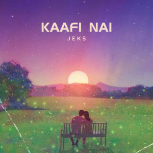 Listen to KAAFI NAI song with lyrics from JEKS