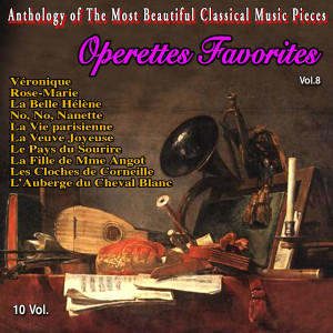 Album Anthology of The Most Beautiful Classical Music Pieces - 10 Vol (Vol. 8 : Operettes Favorites) from Various