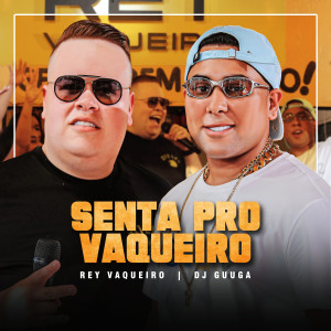 DJ Guuga的專輯Senta Pro Vaqueiro (Ao Vivo)