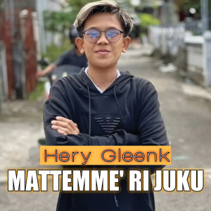 Listen to Mattemme' Ri Juku song with lyrics from Hery Gleenk