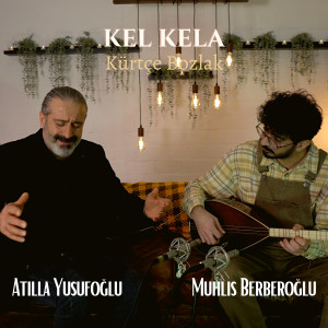 Atilla Yusufoğlu的专辑Kel Kela - Kürtçe Bozlak
