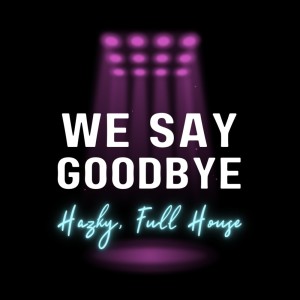 Listen to We Say Goodbye song with lyrics from Hazky