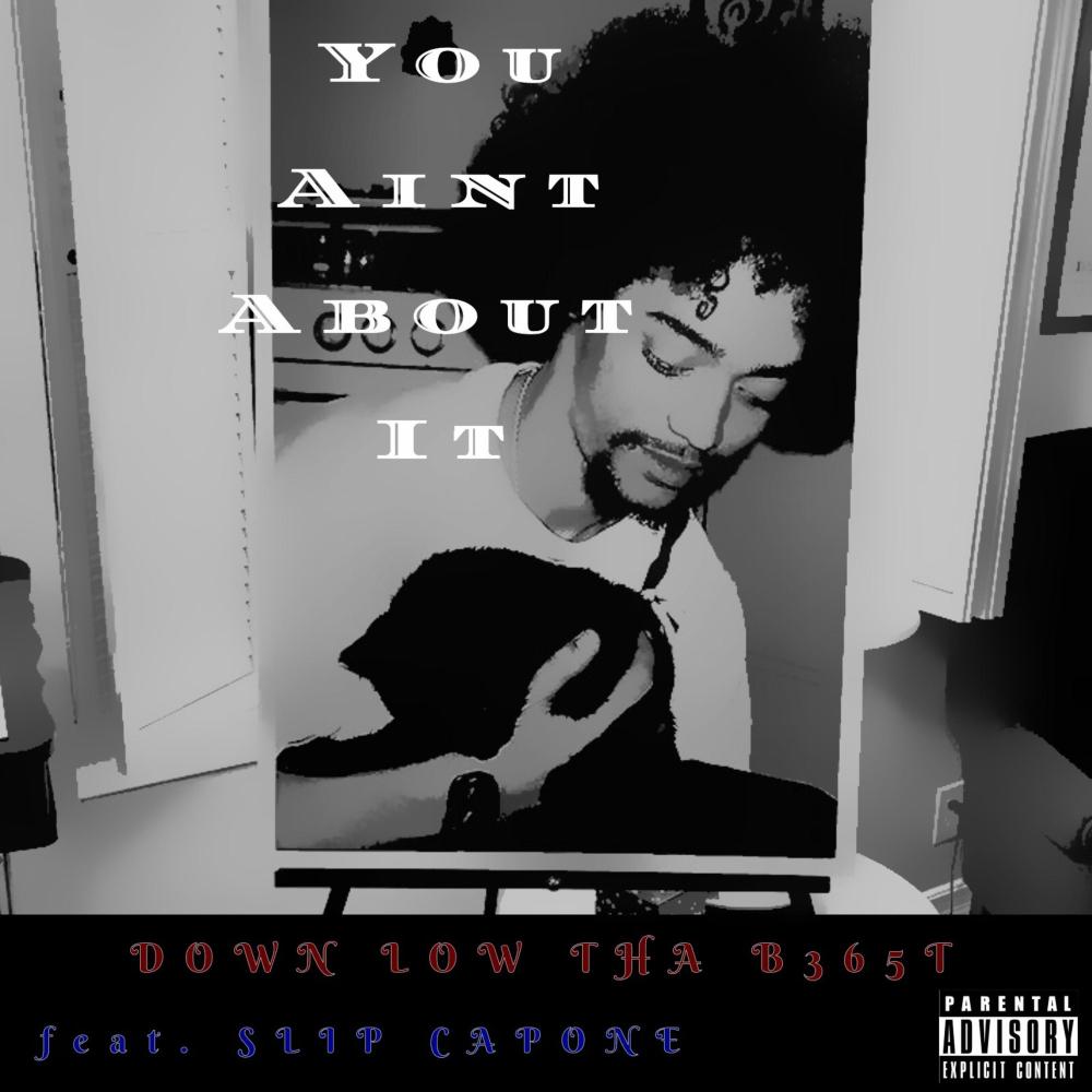 You Ain't About It (feat. Slip Capone) (Explicit)