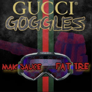 Mak Sauce的專輯Gucci Goggles (feat. Mak Sauce) [Explicit]