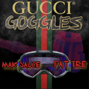 อัลบัม Gucci Goggles (feat. Mak Sauce) [Explicit] ศิลปิน FatTre