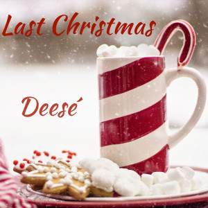 Listen to Last Christmas song with lyrics from Deese