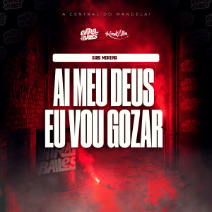 gabi morena的專輯Ai Meu Deus Eu Vou Gozar
