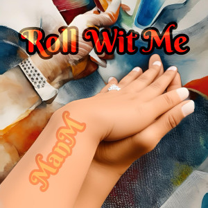 Album Roll Wit Me (Explicit) from ManM