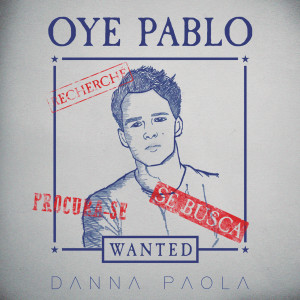 收聽Danna Paola的Oye Pablo歌詞歌曲
