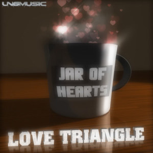 收聽Love Triangle的Jar Of Hearts (Diamond Boy Remix)歌詞歌曲